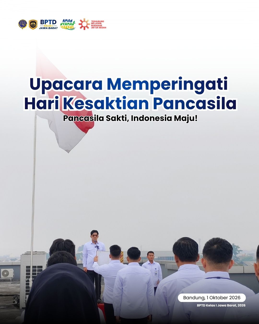 Pancasila Sakti, Indonesia Maju: BPTD Kelas I Jawa Barat Teguhkan Komitmen Pengabdian di Hari Kesaktian Pancasila 2026