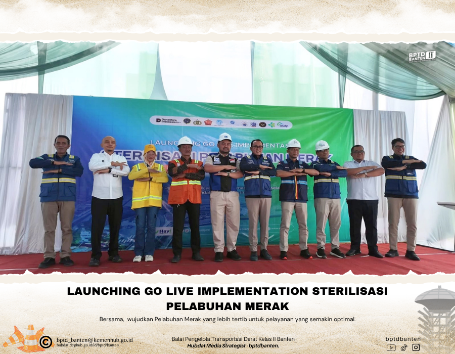 Launching Go Live Implementation Sterilisasi Pelabuhan Merak